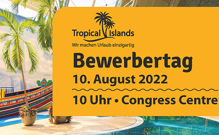 Bewerbertag im Tropical Islands am 10. August 2022; ©Tropical Islands