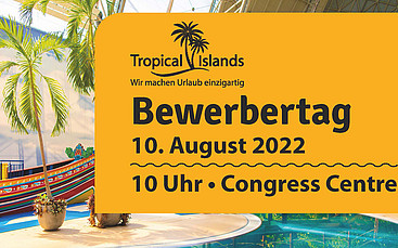 Bewerbertag im Tropical Islands am 10. August 2022; ©Tropical Islands Bewerbertag im Tropical Islands am 10. August 2022; ©Tropical Islands